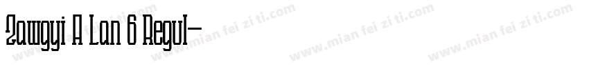 Zawgyi A Lan 6 Regul字体转换